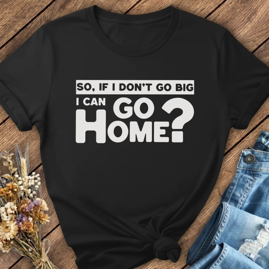 Go Home Tee