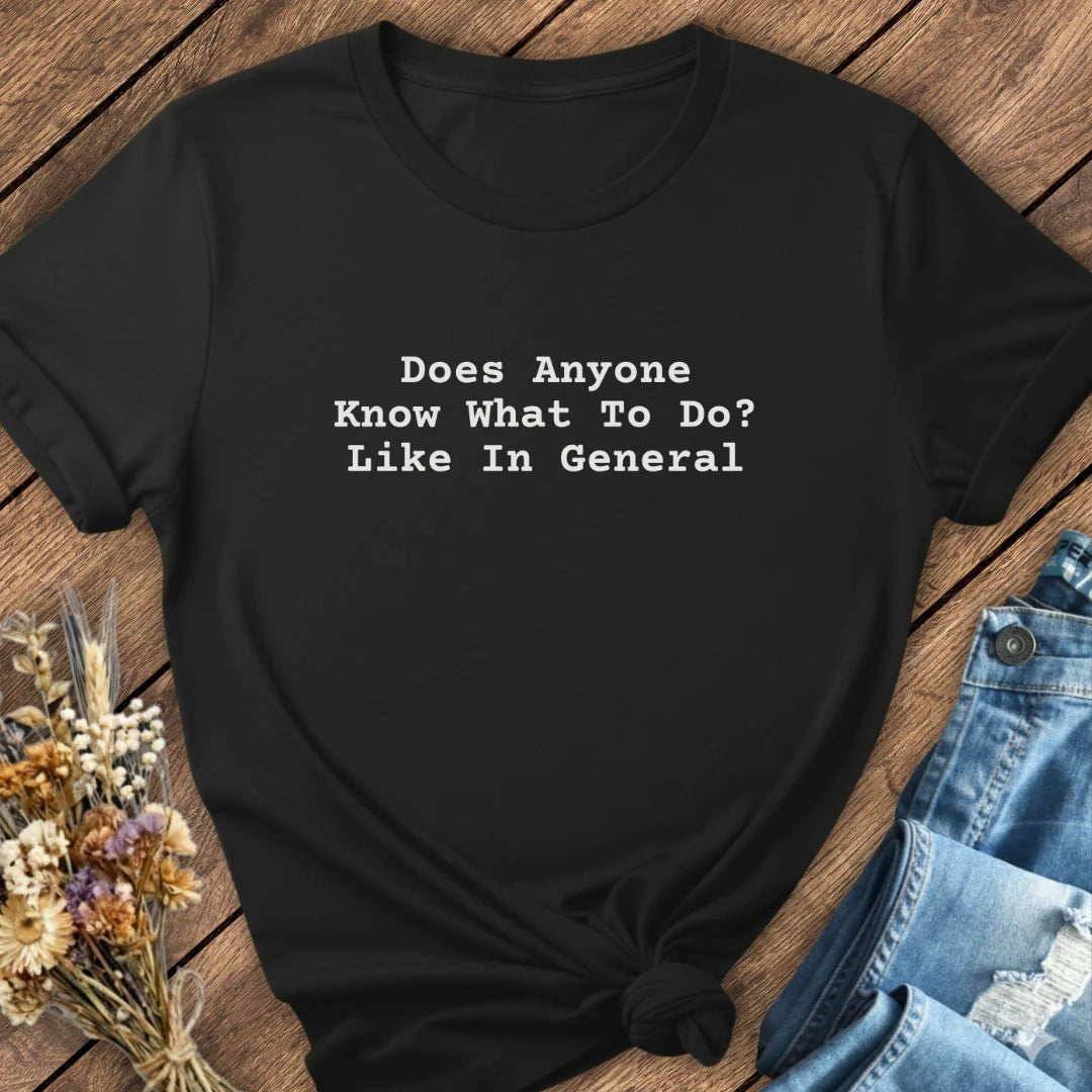 Does Anyone Know Tee