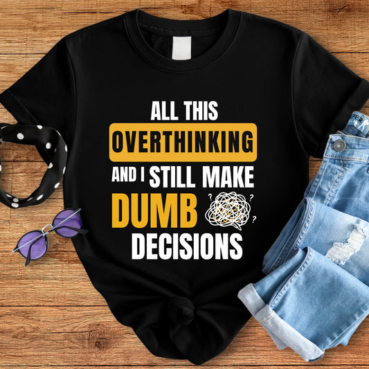 Overthinking Tee