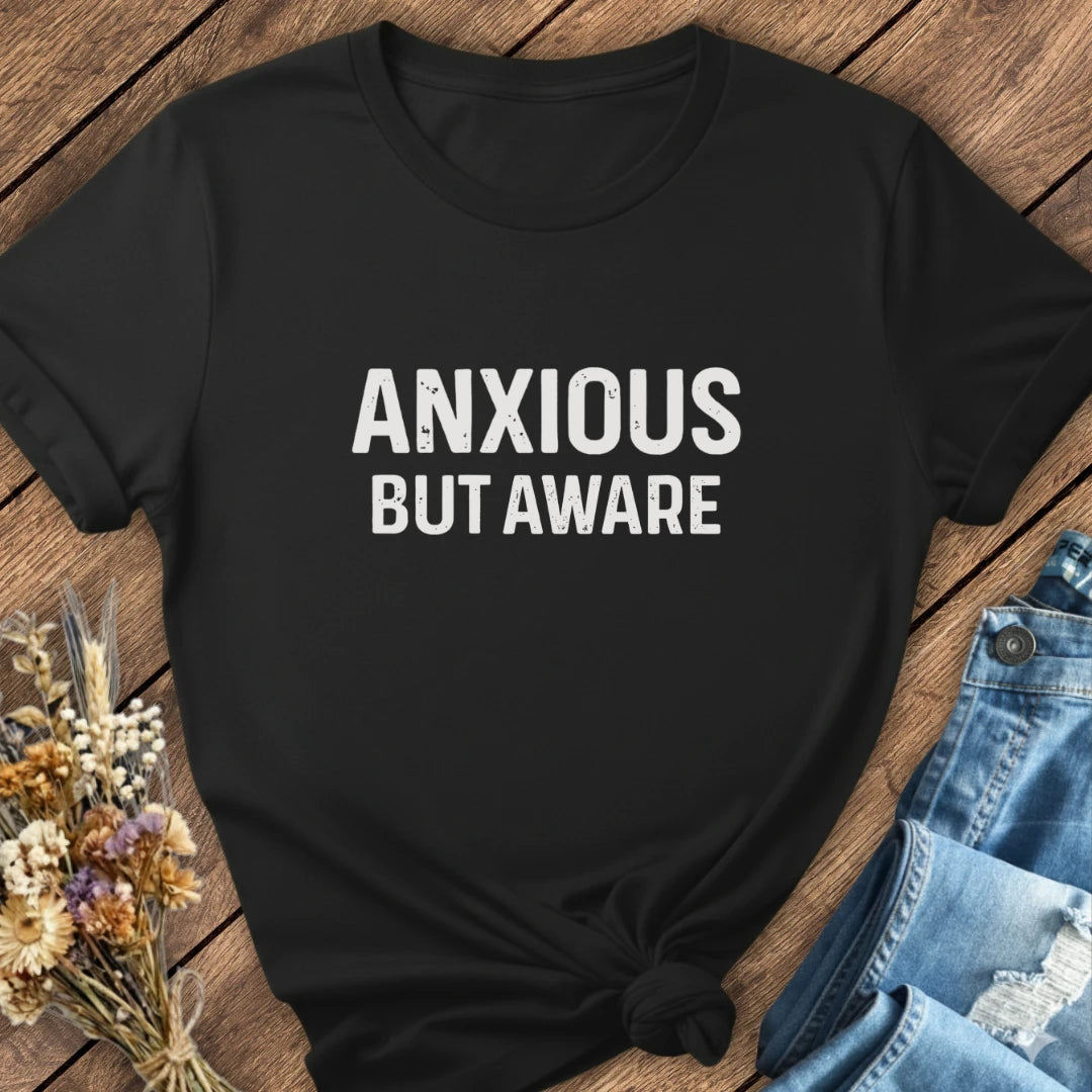 Anxious But Aware Tee