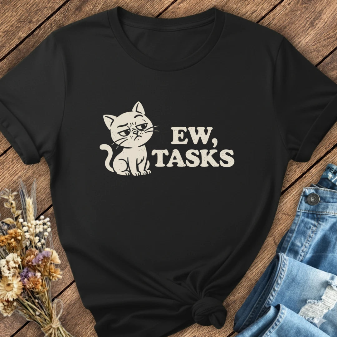 Ew, Tasks Tee