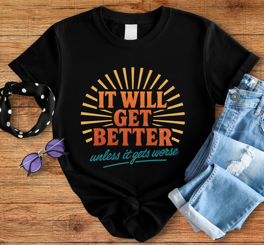 It Will Get Better Tee