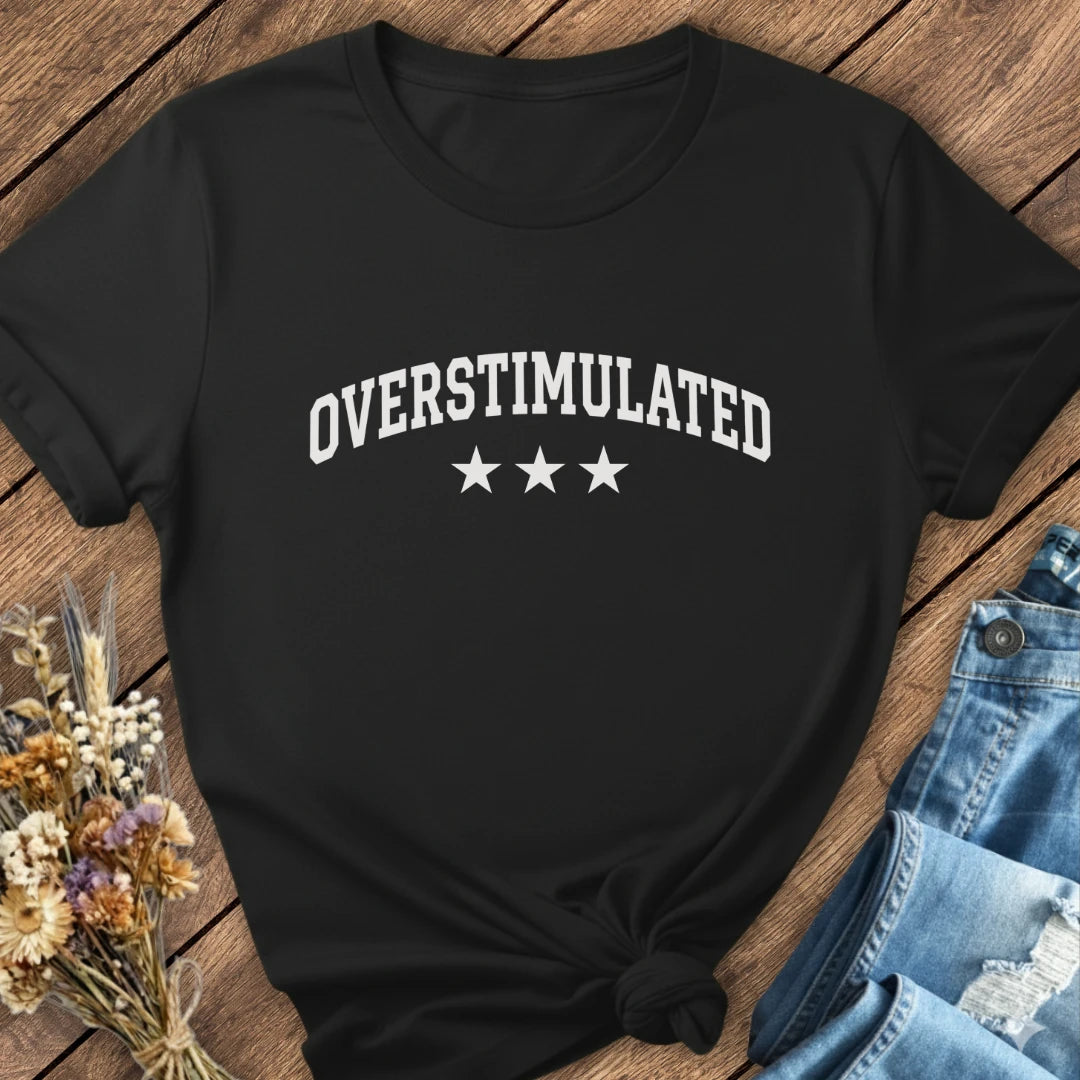 Overstimulated Tee