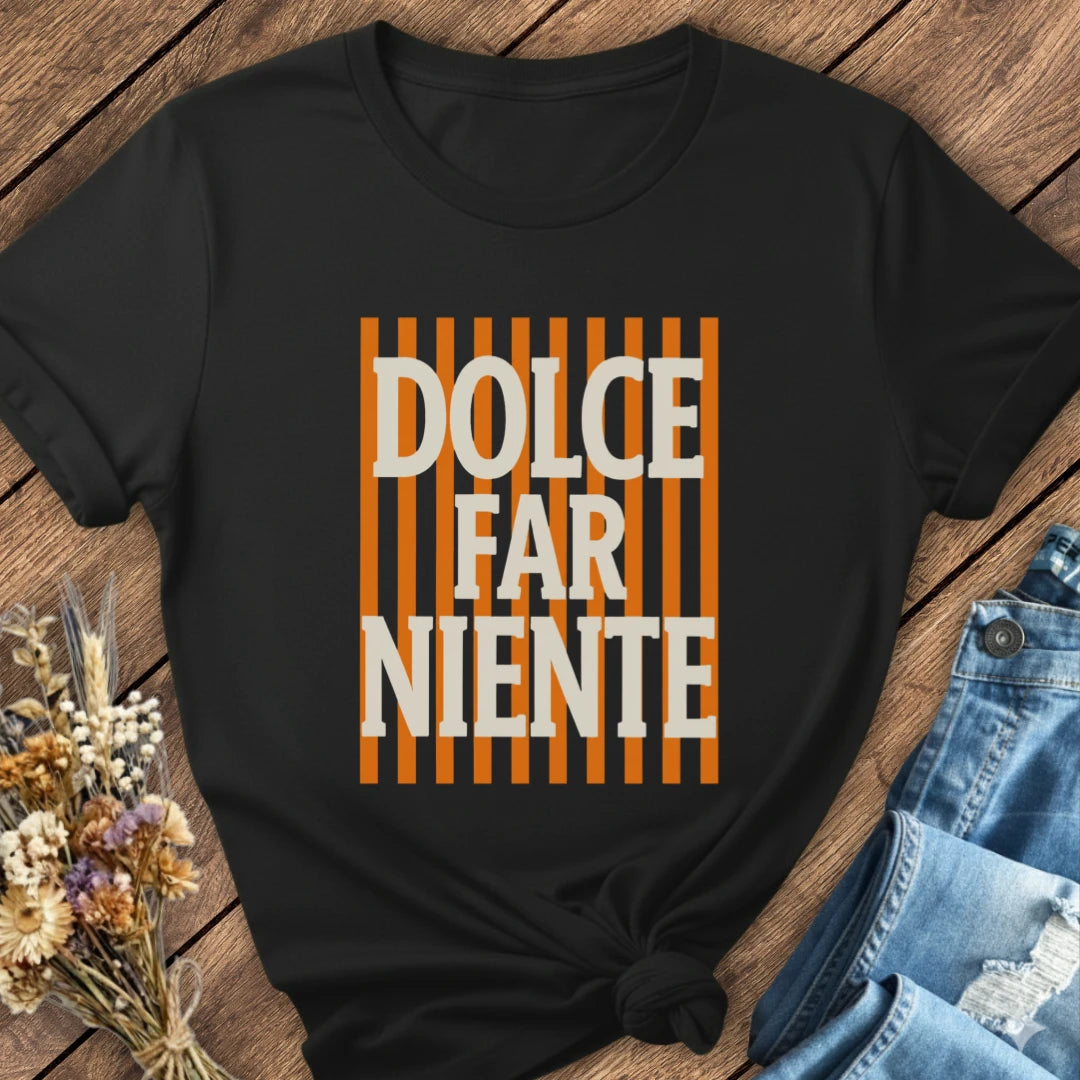 Dolce Far Niente Tee
