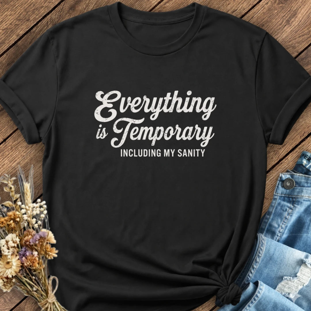Temporary Sanity Tee
