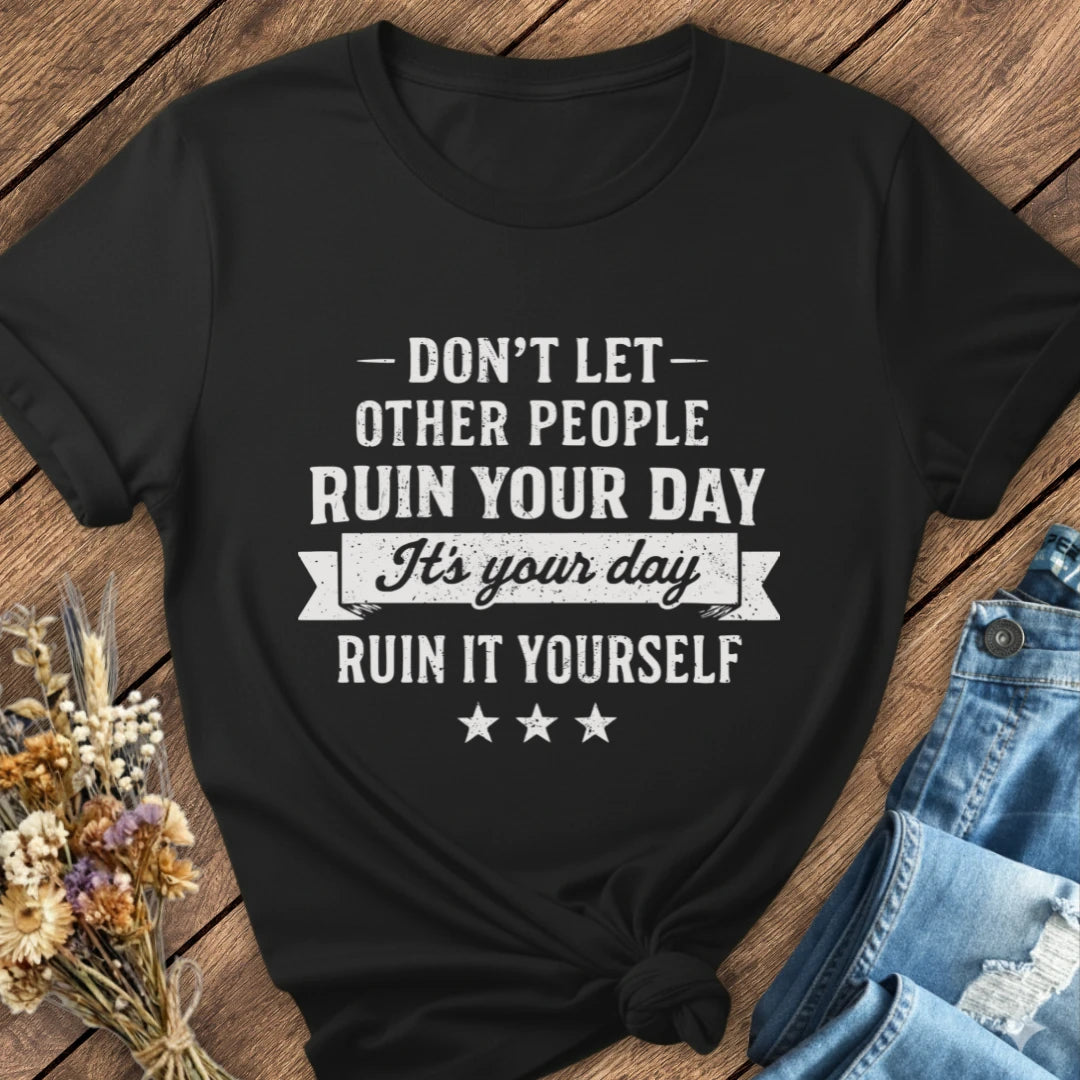 It's Your Day Tee