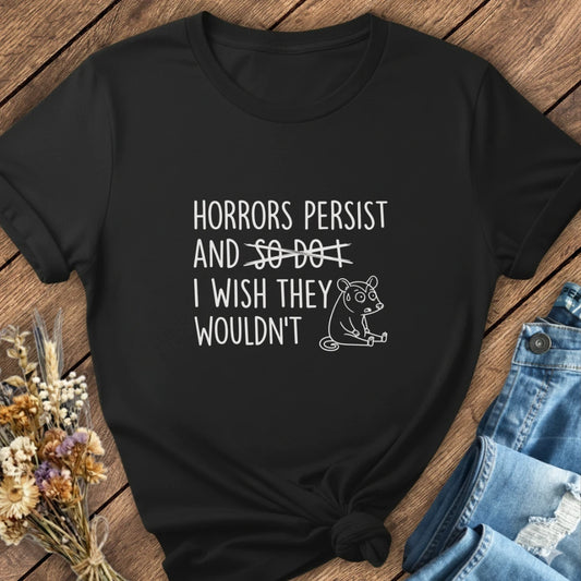 Horrors Persist Tee