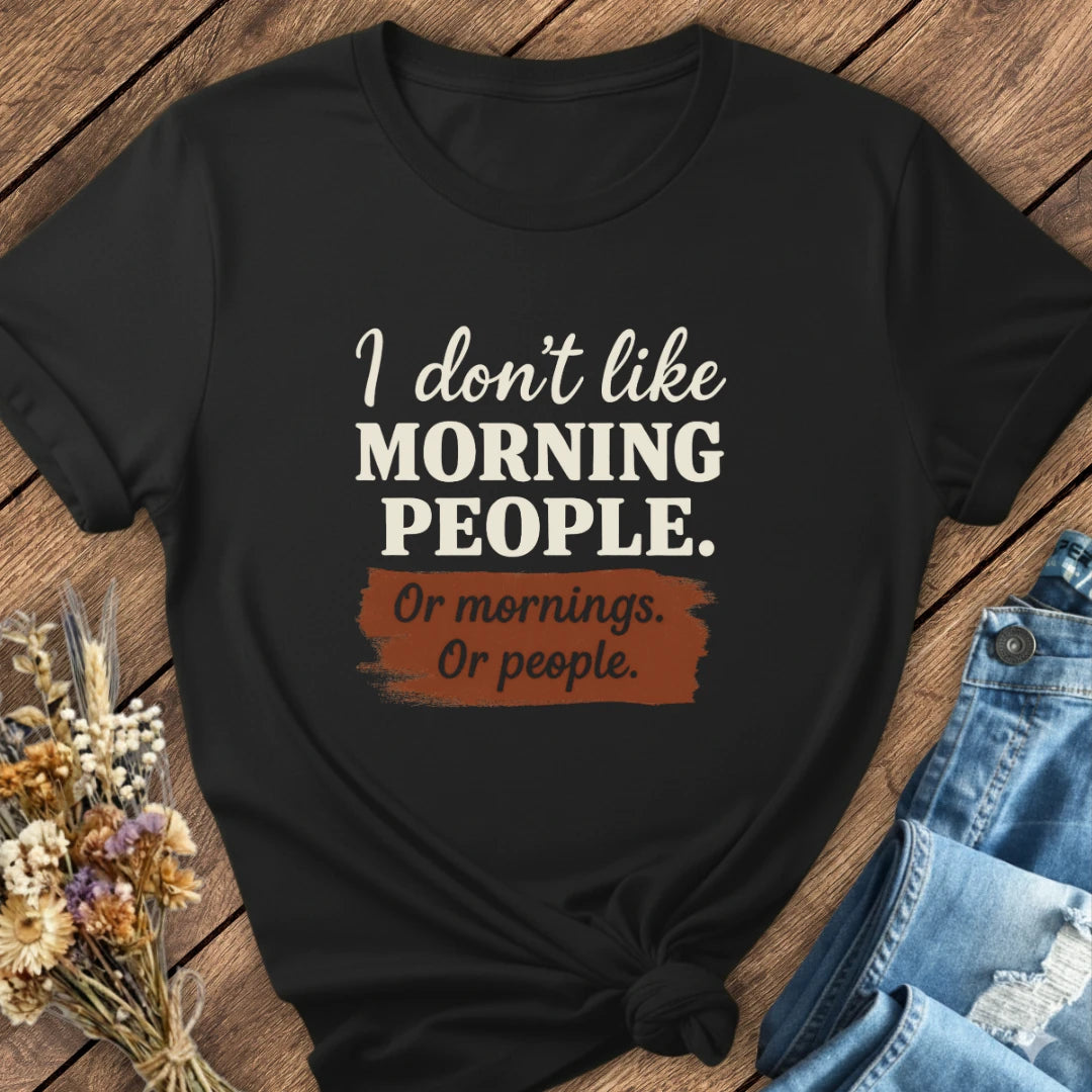 No Morning No People Tee