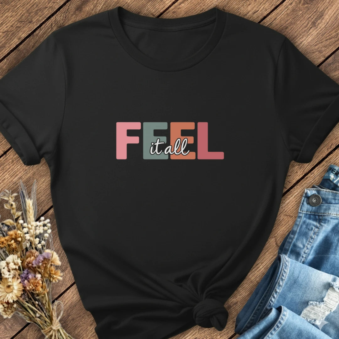 Feel It All Tee