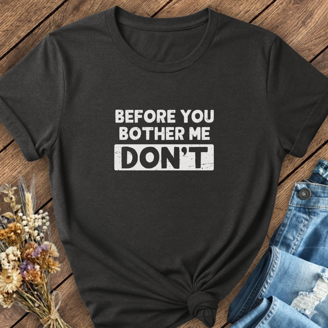 Don’t Bother Me Tee