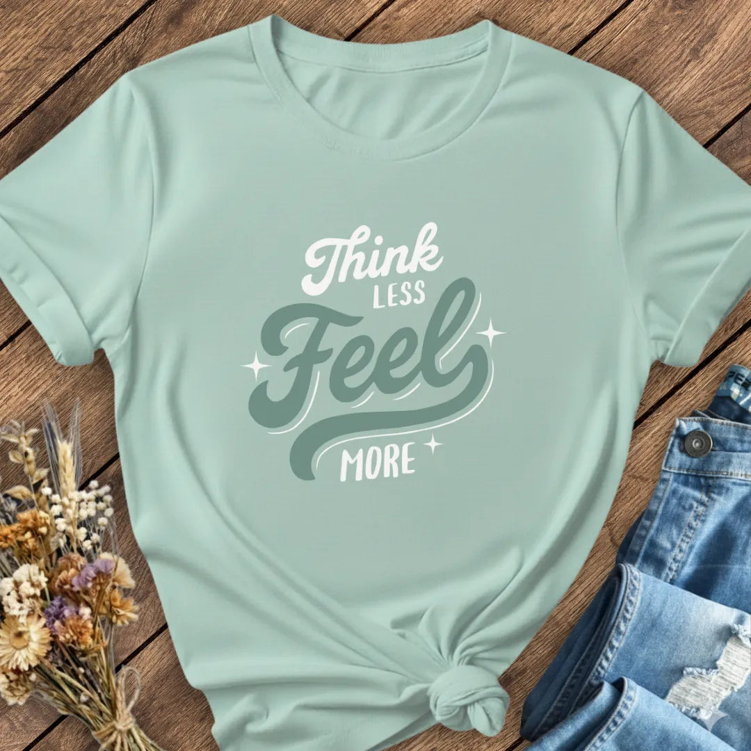Feel More Tee