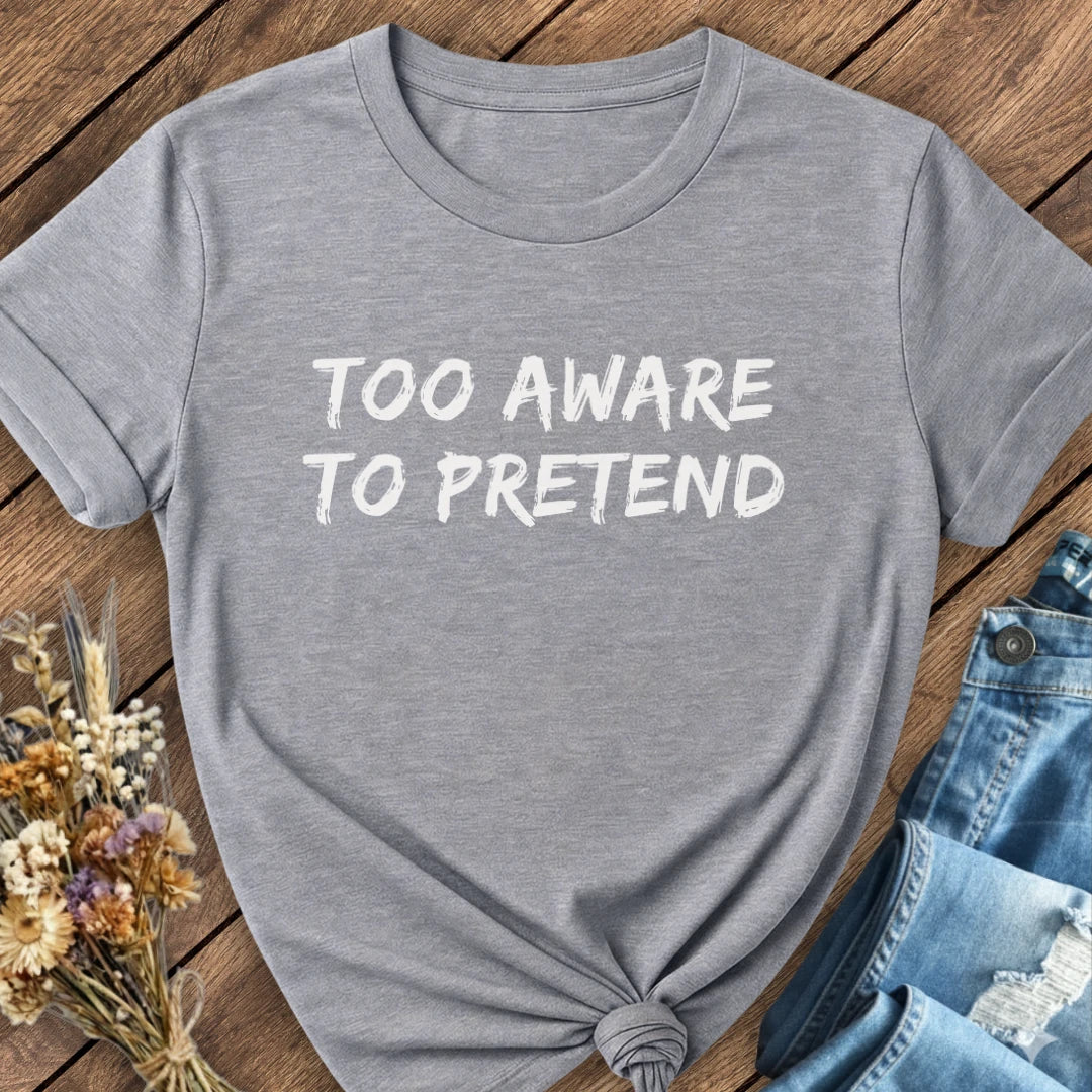 Too Aware Tee