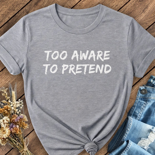 Too Aware Tee