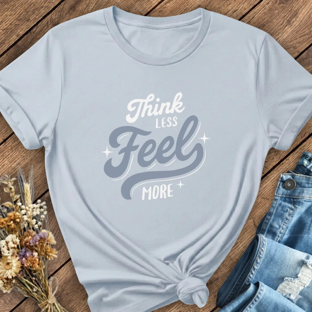 Feel More Tee