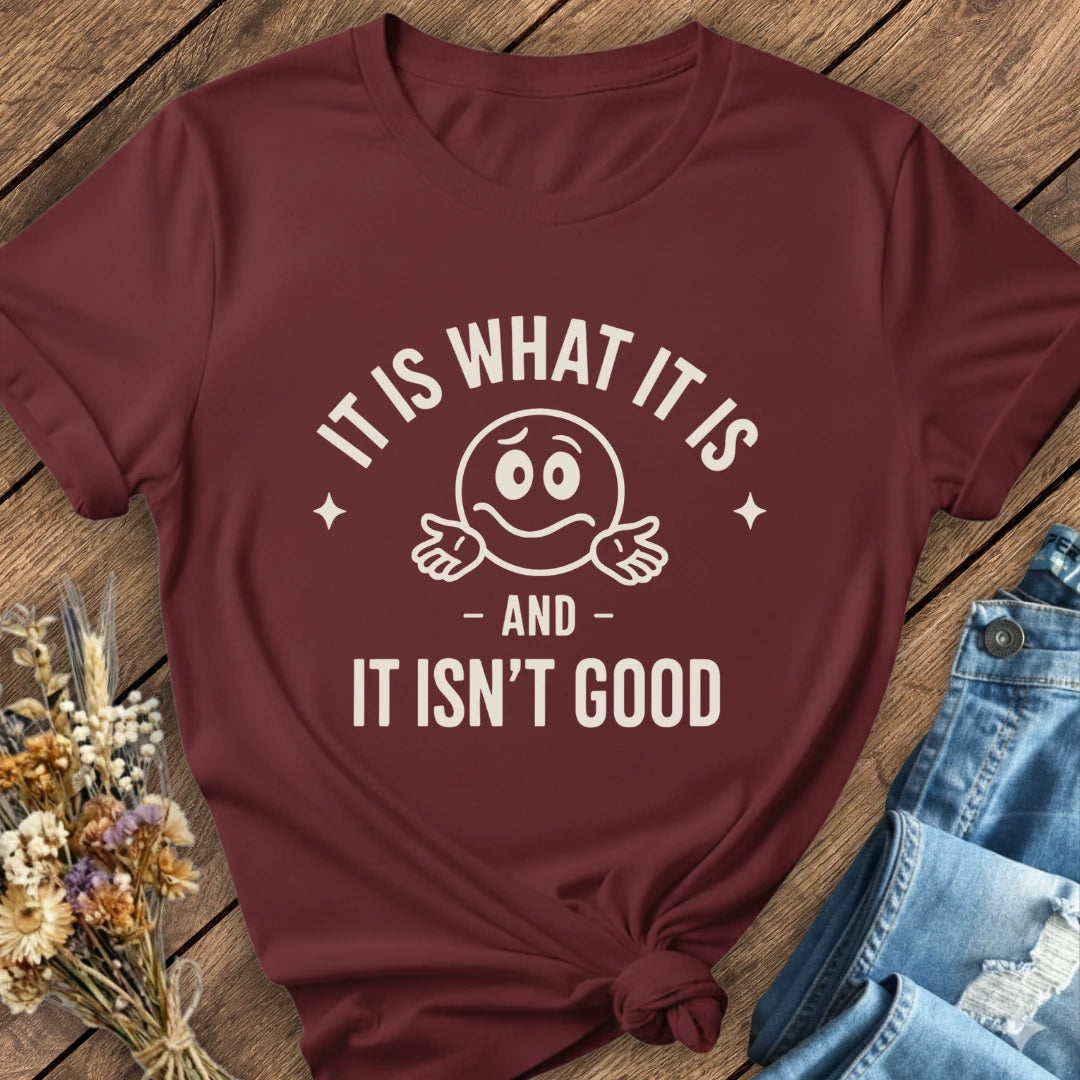 It Is What It Is Tee