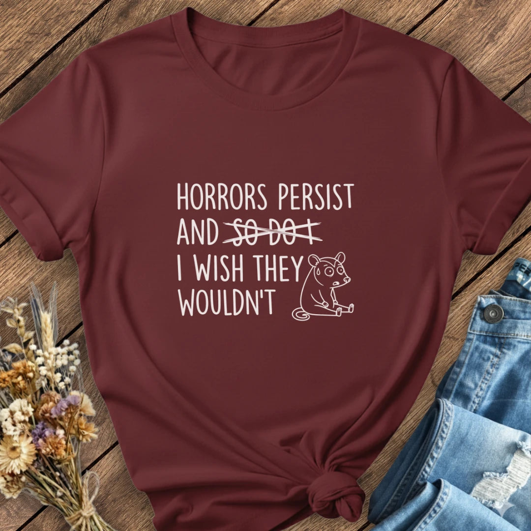 Horrors Persist Tee