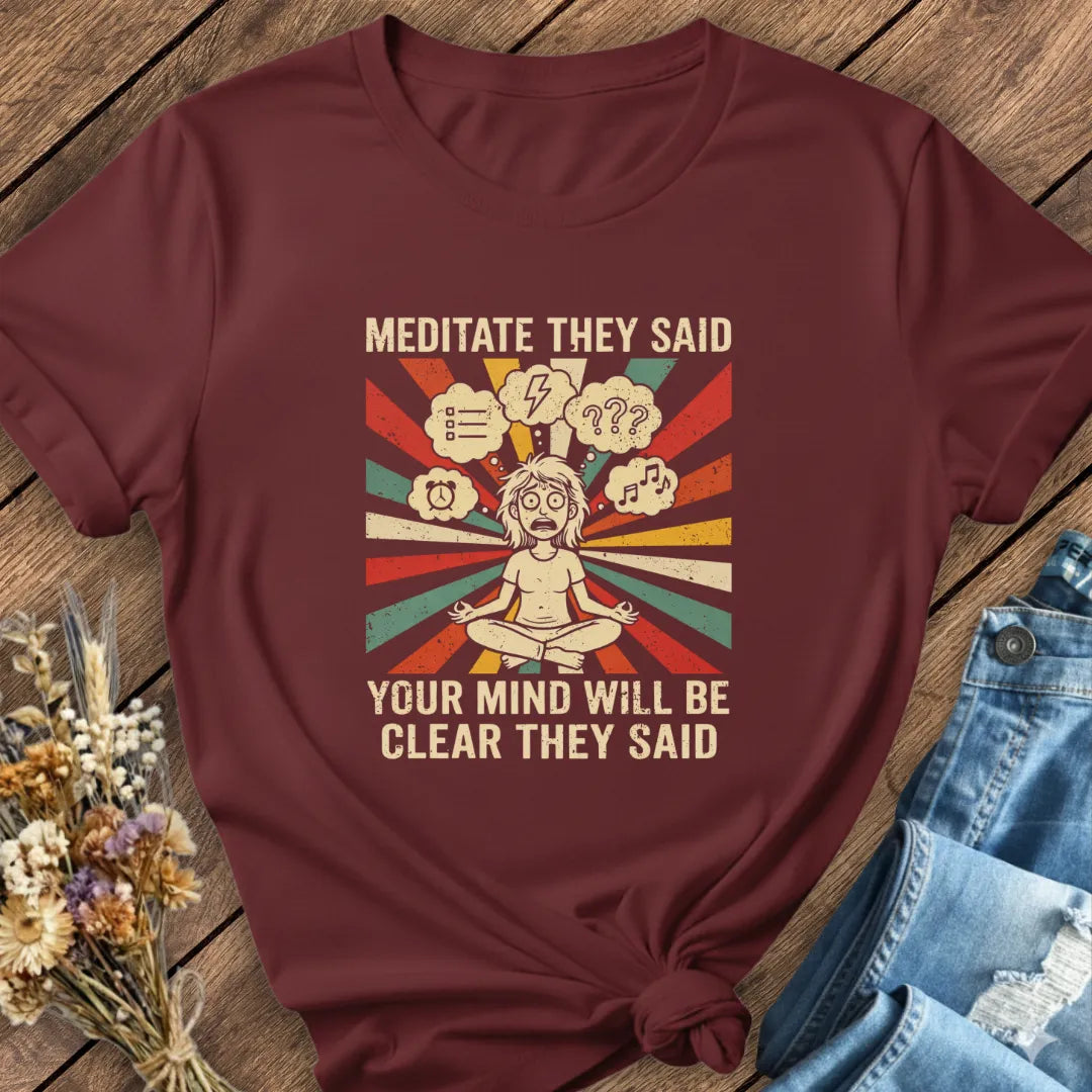 Meditate They Said Tee