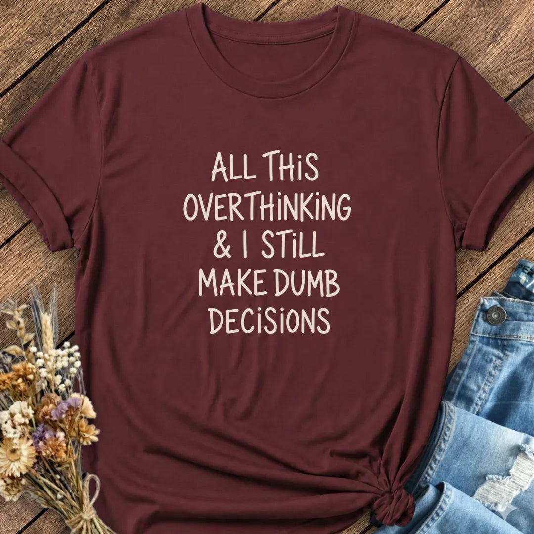 Dumb Decisions Tee