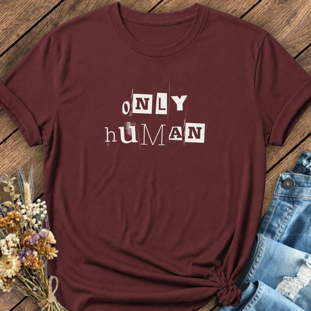 Only Human Tee