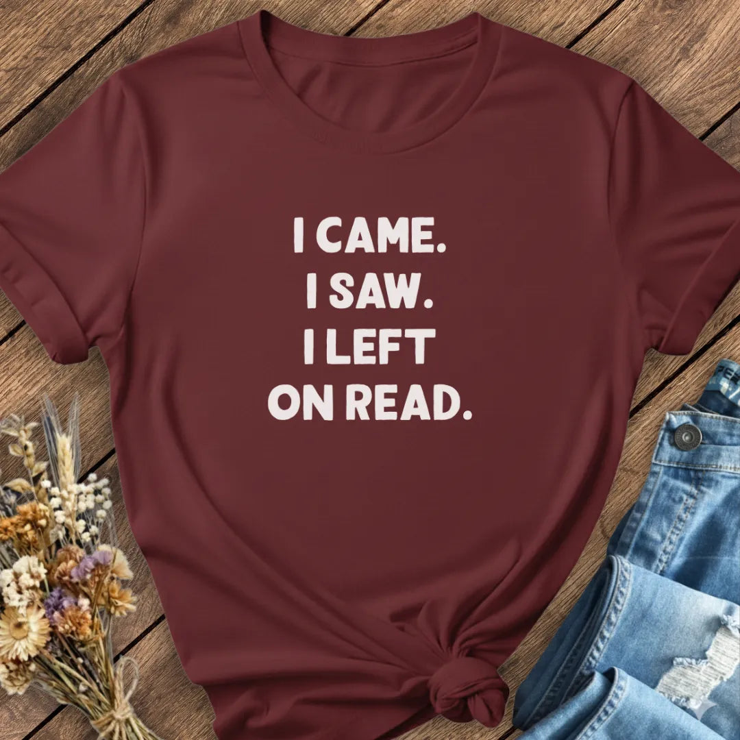 Left On Read Tee