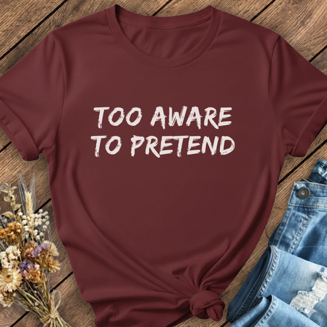 Too Aware Tee