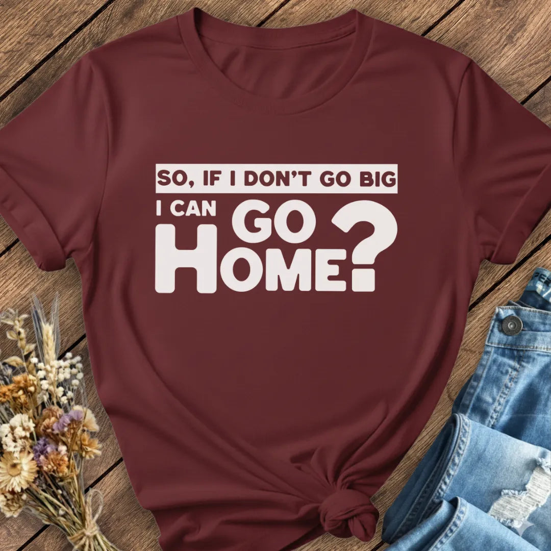 Go Home Tee