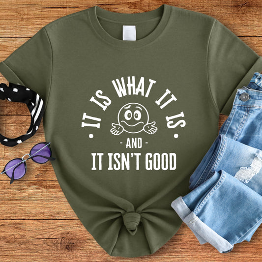 It Is What It Is Tee