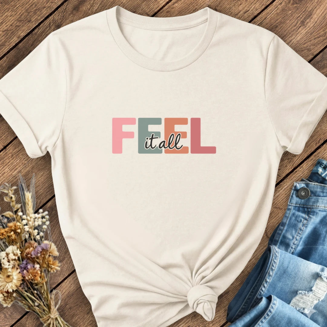 Feel It All Tee