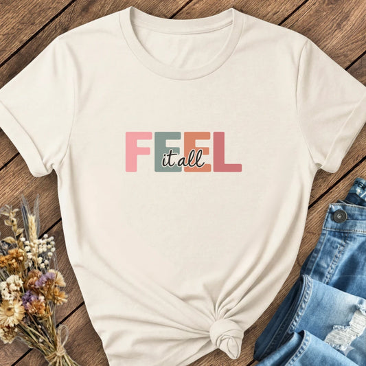 Feel It All Tee