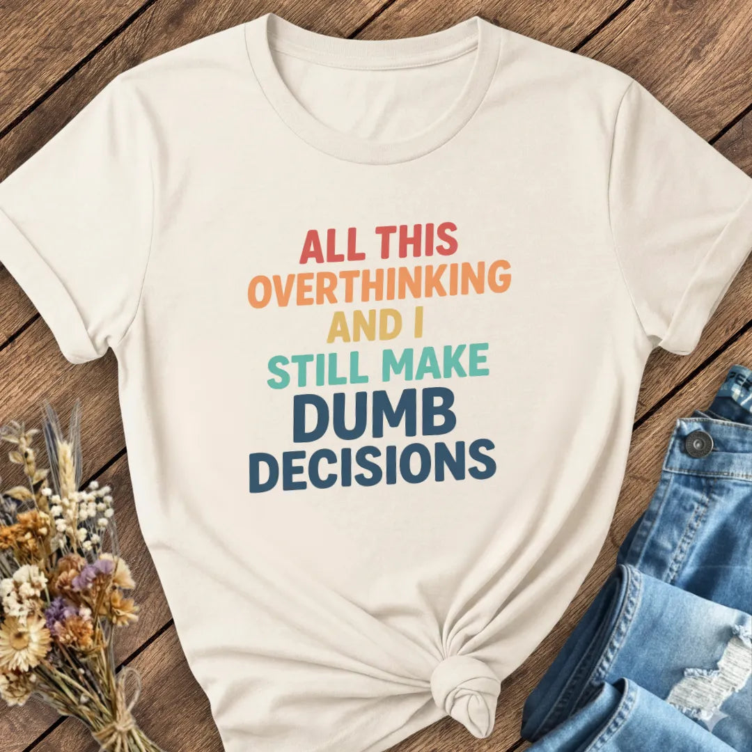 Dumb Decisions Tee