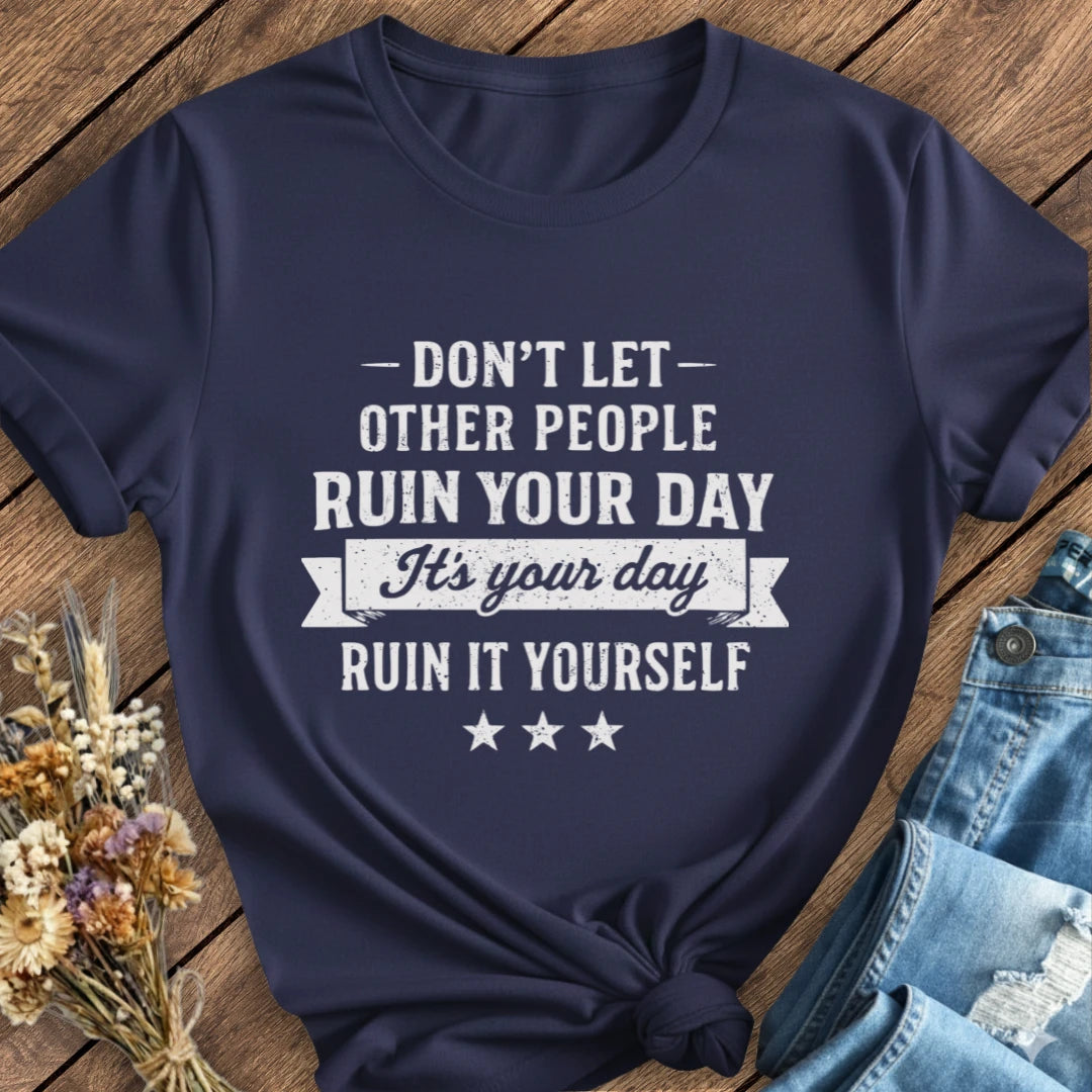 It's Your Day Tee