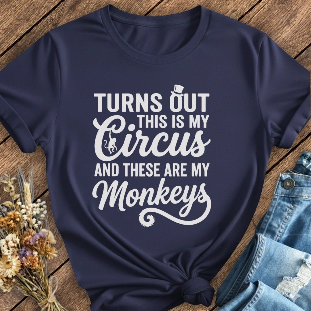My Circus, My Monkeys Tee