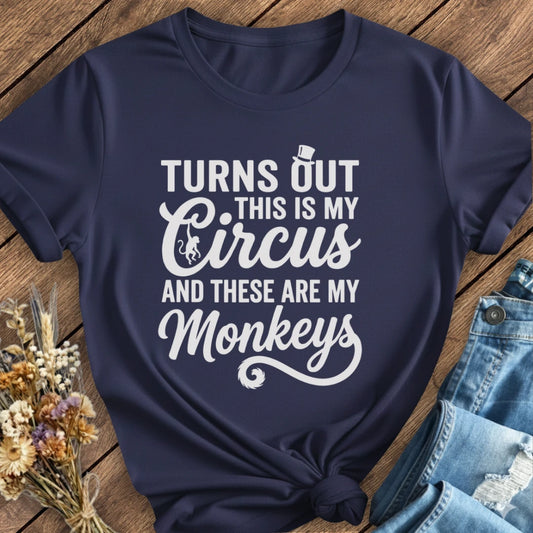 My Circus, My Monkeys Tee