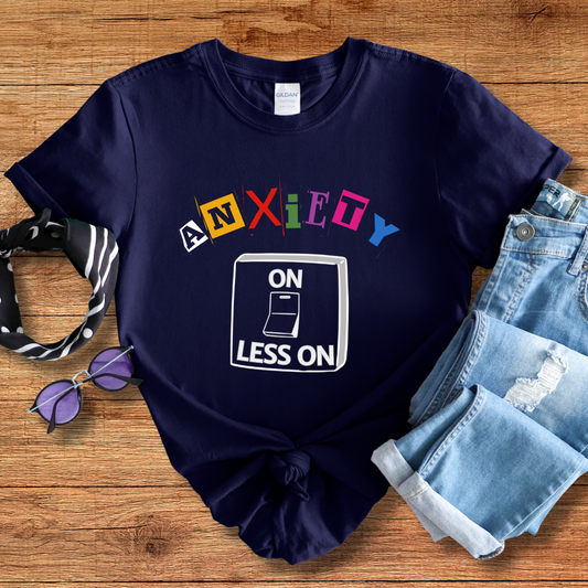 Anxiety On/Less On Tee