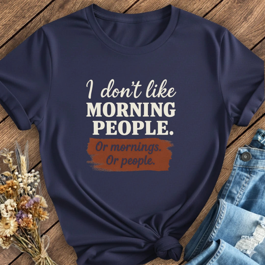 No Morning No People Tee
