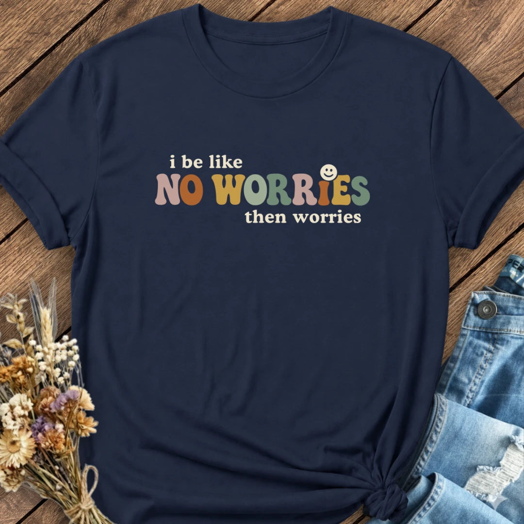 No Worries Tee