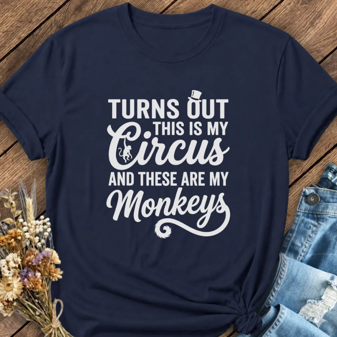 My Circus, My Monkeys Tee