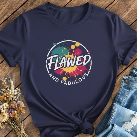 Flawed And Fabulous Tee