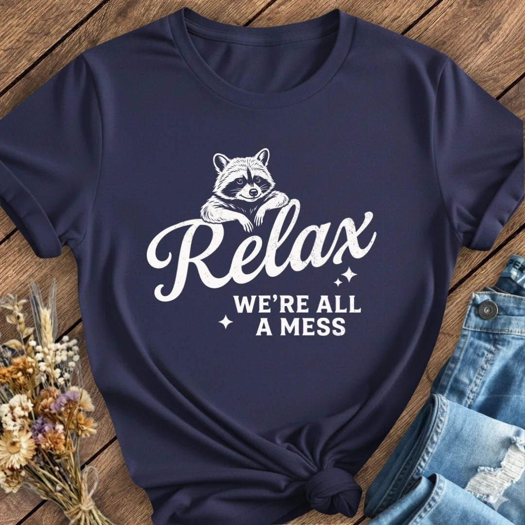 We're All A Mess Tee