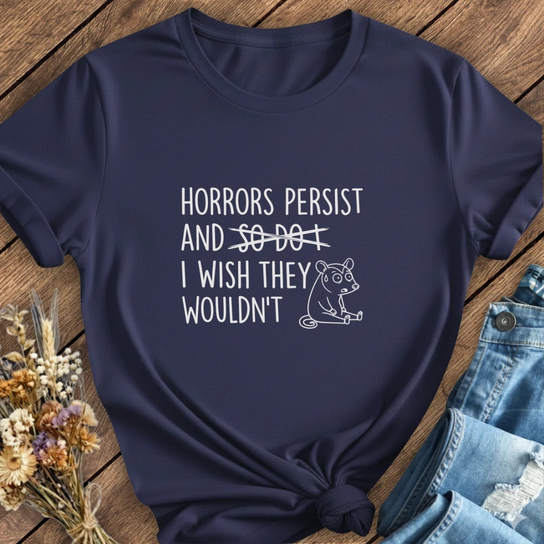 Horrors Persist Tee