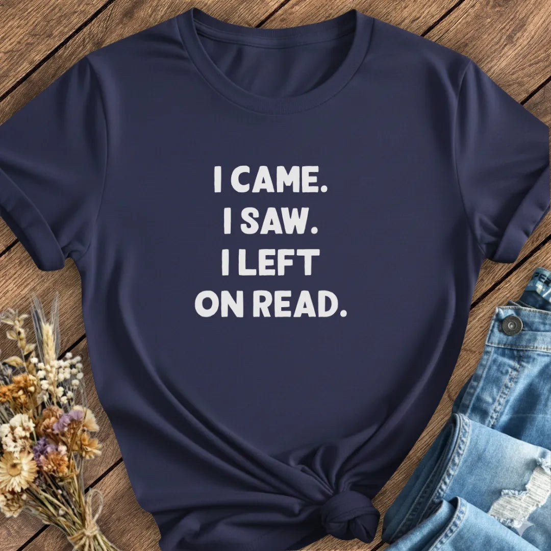 Left On Read Tee