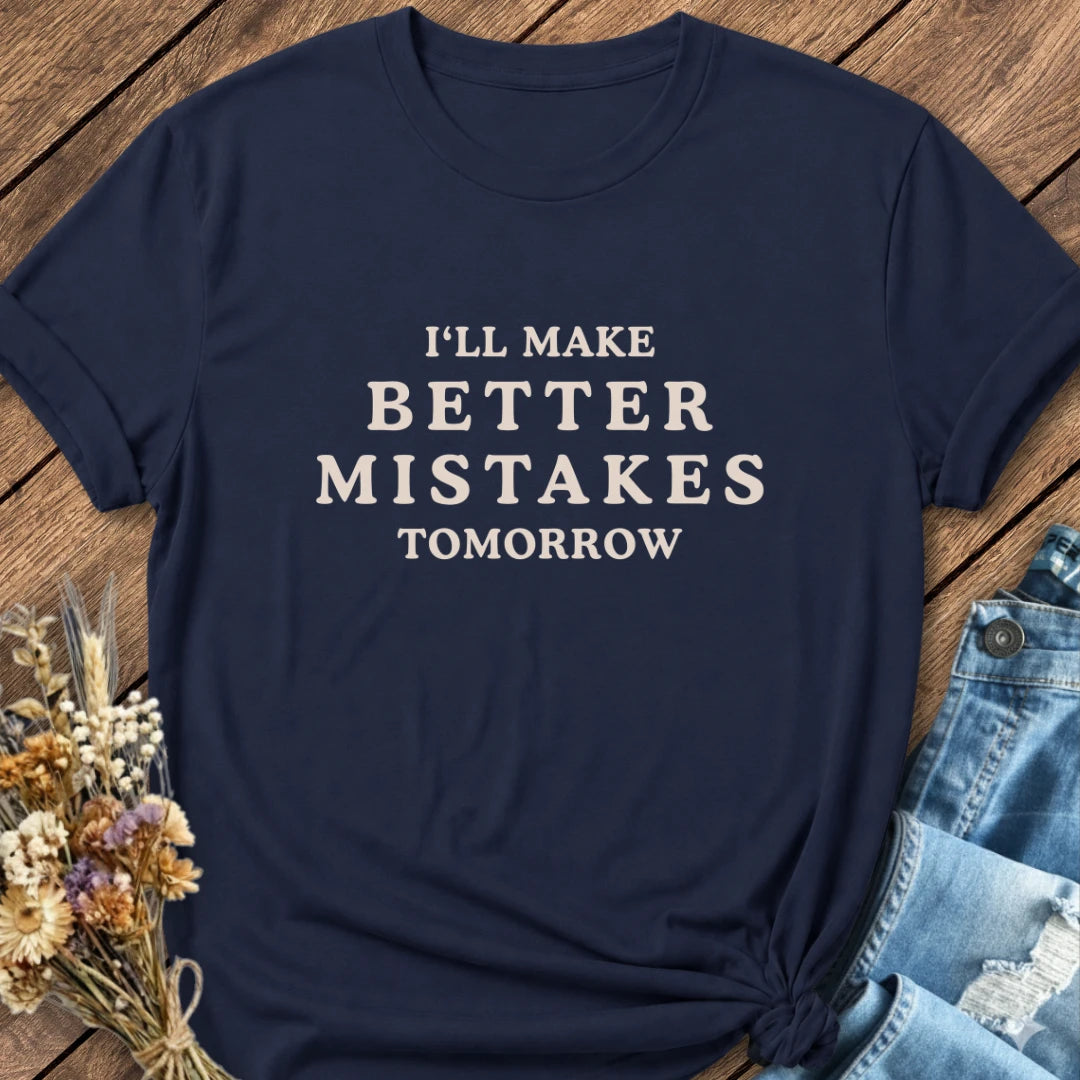 Better Mistakes Tee