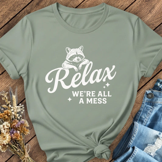 We're All A Mess Tee