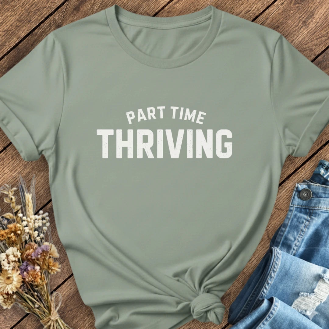 Part Time Thriving Tee