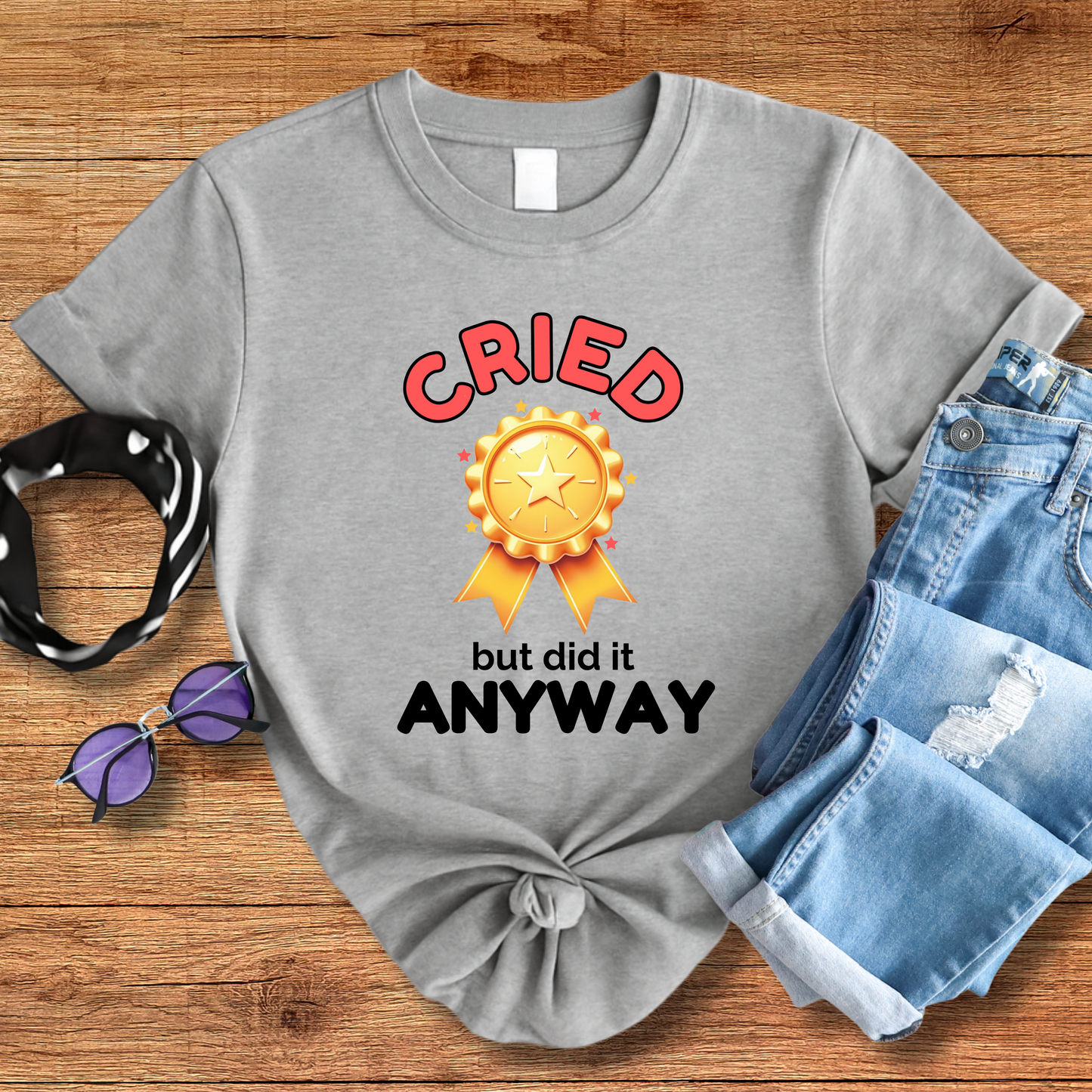 Cried But Did It Anyway Tee