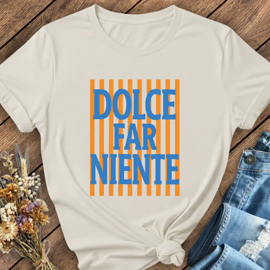 Dolce Far Niente Tee