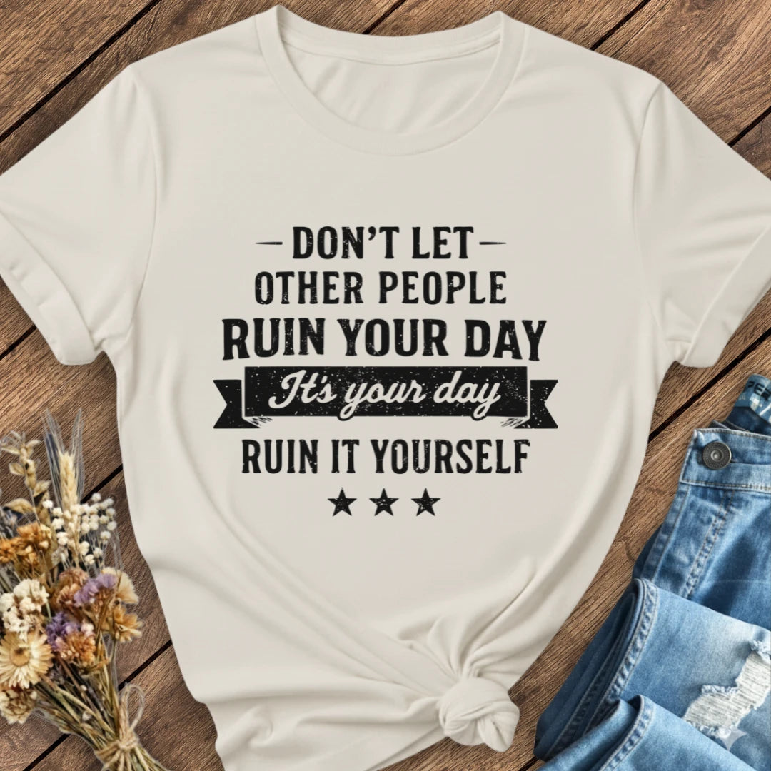 It's Your Day Tee