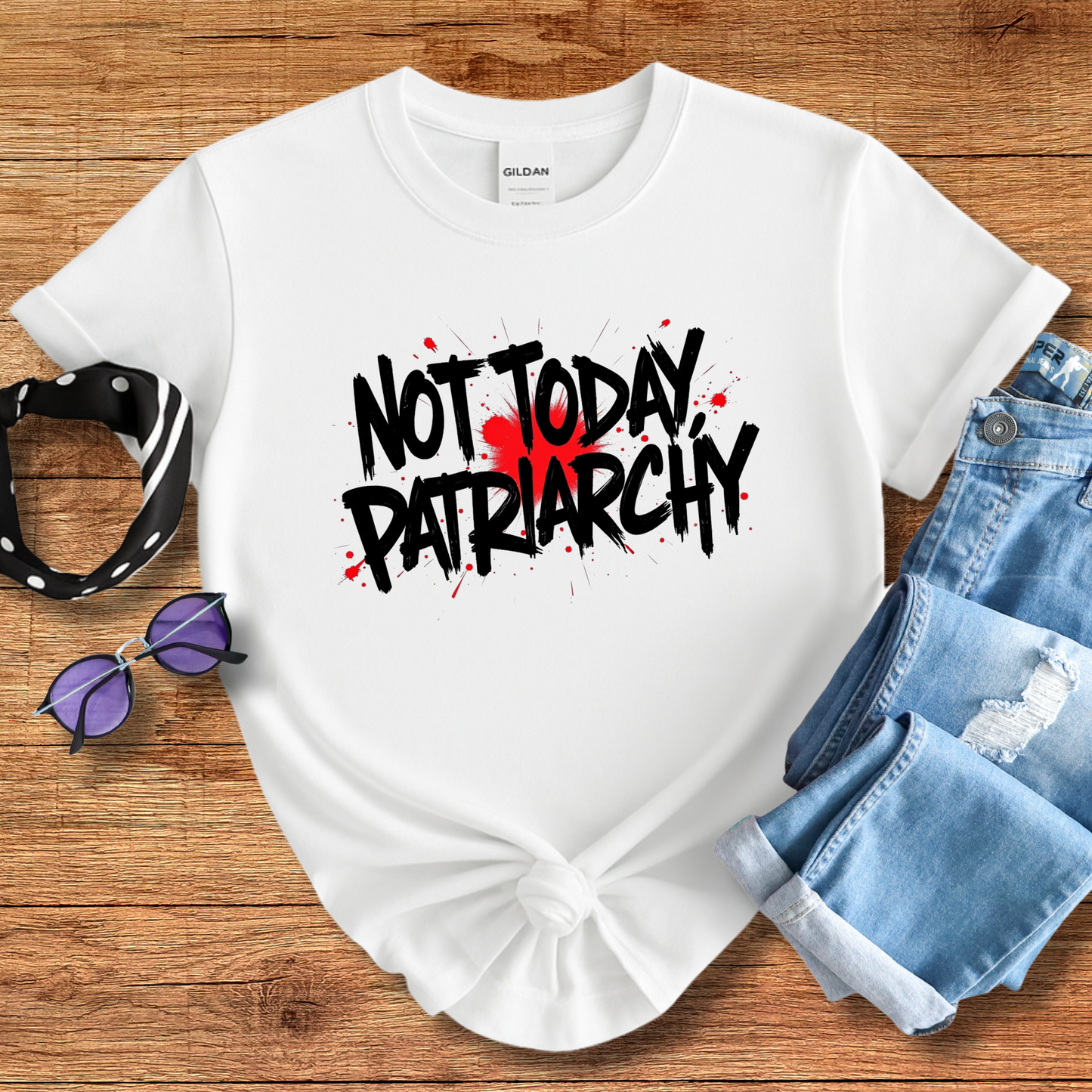 Not Today, Patriarchy Tee